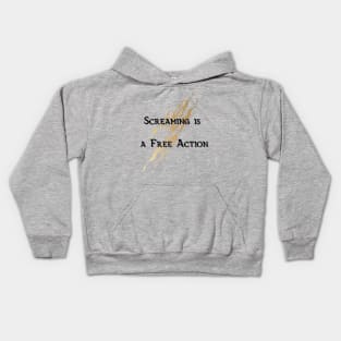 Screaming is a Free Action Kids Hoodie